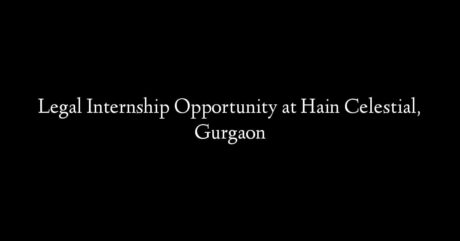 Legal Internship Opportunity at Hain Celestial, Gurgaon