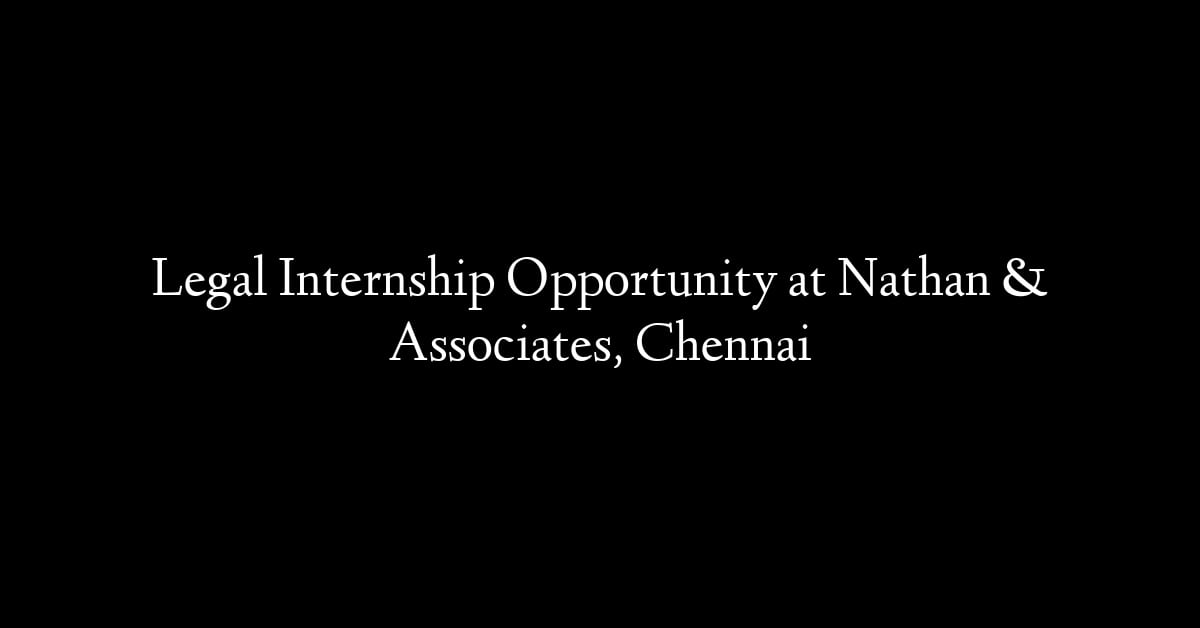 Legal Internship Opportunity at Nathan & Associates, Chennai