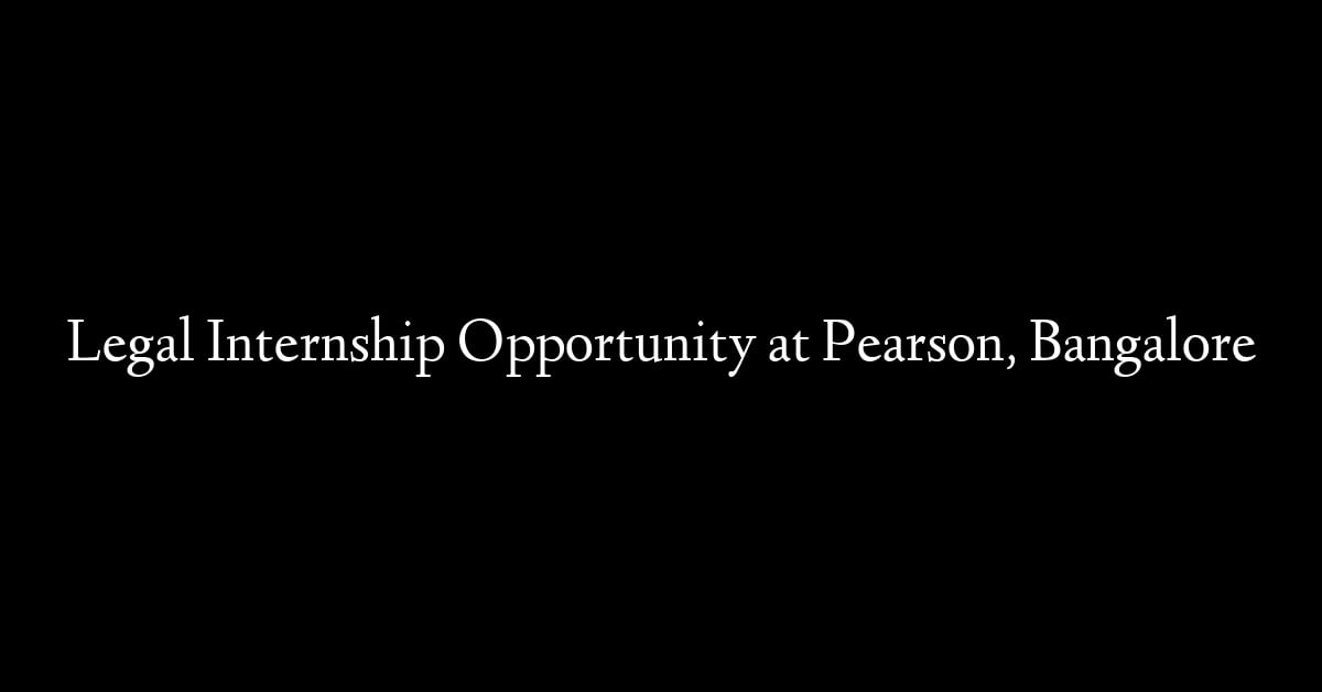 Legal Internship Opportunity at Pearson, Bangalore