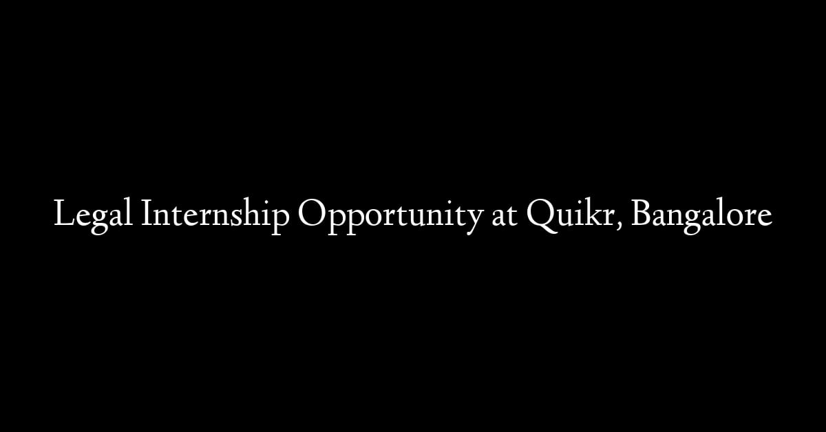 Legal Internship Opportunity at Quikr, Bangalore