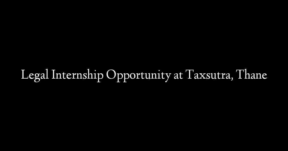 Legal Internship Opportunity at Taxsutra, Thane