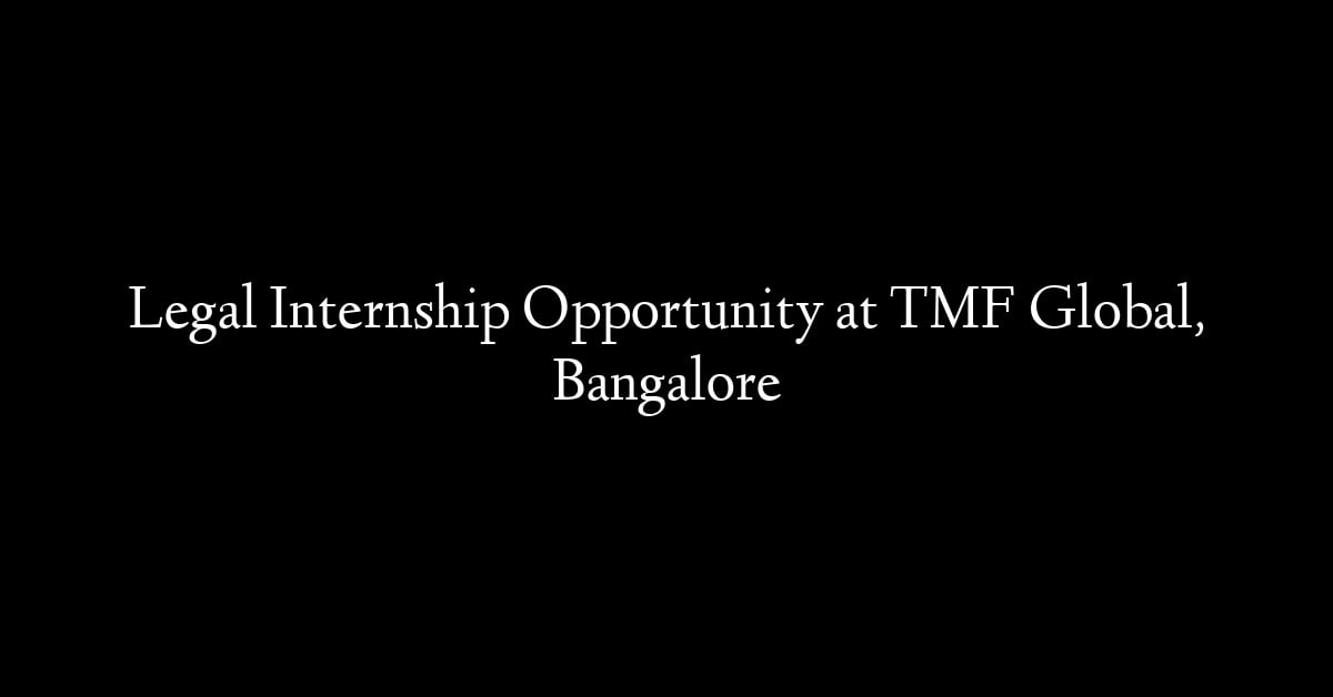 Legal Internship Opportunity at TMF Global, Bangalore