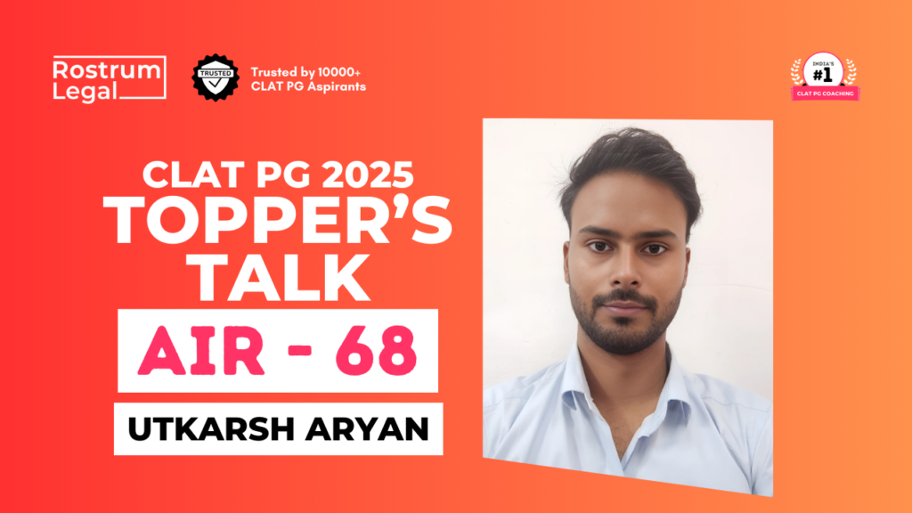 Utkarsh Aryan CLAT PG 2025 AIR-68 Success Story with RostrumLegal
